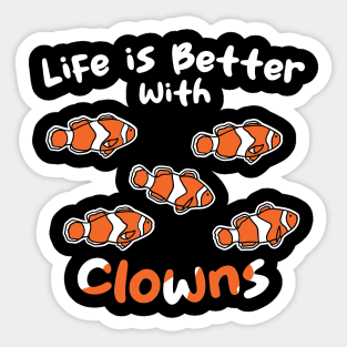 Life Is Better With Clowns Sticker